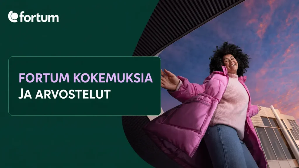 fortum kokemuksia ja arvostelut